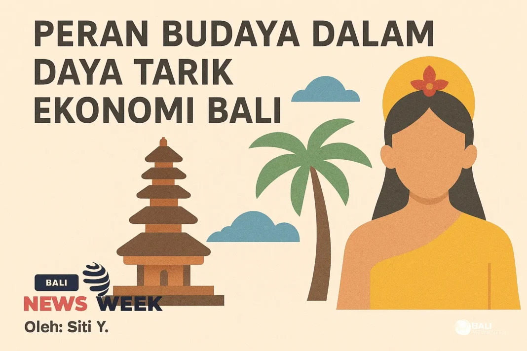 Peran Budaya dalam Daya Tarik Ekonomi Bali